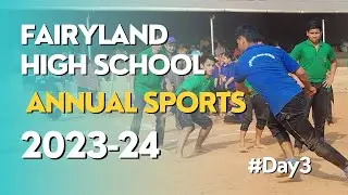 Fairyland High School Annual Sports 2023-24 | Day 3 highlights