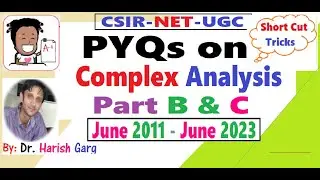 PYQs on Complex Analysis|June 2011- 2023| Part B and Part C| Short Cut Tricks