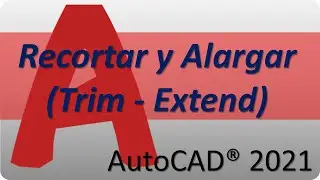 Recortar y Alargar (Trim - Extend) en AutoCAD 2021