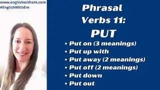 PHRASAL VERBS with PUT: English Lesson - PUT ON; PUT UP WITH; PUT AWAY; PUT OFF; PUT DOWN; PUT OUT