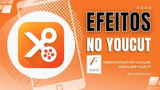 Como Fazer Efeitos Em Vídeos Pelo Celular no YouCut