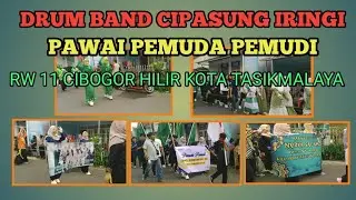 DRUM BAND CIPASUNG IRINGI PEMUDA PEMUDI RW11 CIBOGOR HILIR KOTA TASIKMALAYA
