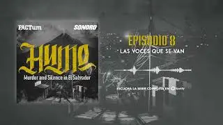 Episodio 8- Las voces que se van