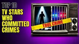 Top 10 TV Stars Who Committed Shocking Crimes | True Crime