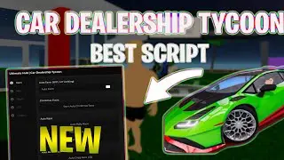 *NEW* Car Dealership Tycoon Script (PASTEBIN 2024) (INFINITE MONEY , 1M$ IN 10 MINUTES,AUTOFARM )