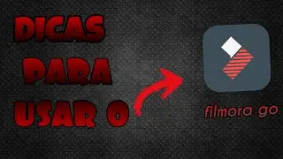 🔴 DICAS DE COMO USAR O FILMORA GO ®