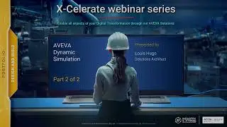 X-Celerate 2024 - AVEVA Dynamic Simulation - Part 2