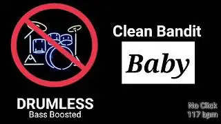 Baby - Clean Bandit (Drumless)