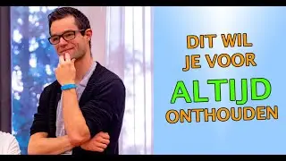Dit wil je voor ALTIJD onthouden