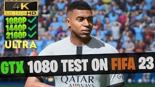 FIFA 23 🔹 GTX 1080 8GB 🔹 MAXED OUT SETTING 🔹 1080p,1440p & 2160p (4K) 🔹