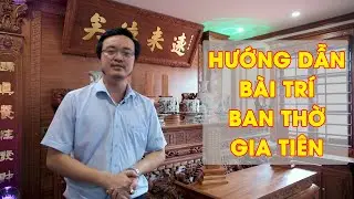 Hướng Dẫn Sắp Xếp BAN THỜ GIA TIÊN Đúng Phong Thủy | Phong Thủy Tam Nguyên