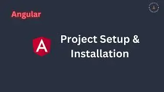 Angular Project Setup & Angular CLI | Installation | Angular Basics | Angular 16+