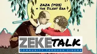 ZekeTalk: ZAZA (1923) and the Silent Era