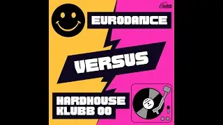 Euro Dance VS Hard House & Klubb '00 [Evsolum Records] 4K