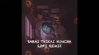 SABAI THIKAI HUNCHA | LOFI REMIX | Arranged by Jazz with Deepson