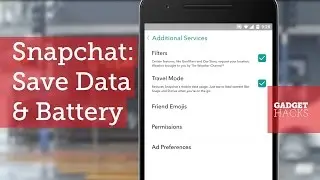 Make Snapchat Use Less Battery Life & Data on Android [How-To]