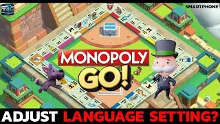 How to Adjust Language Settings in Monopoly Go? Change Language Settings Easily! (2025)