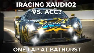 iRacing & ACC | How does XAudio 2 sound compared to ACC? One lap at Bathurst