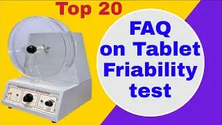 Top 20 interview questions on Tablet friability test | Acceptance criteria of tablet friability test