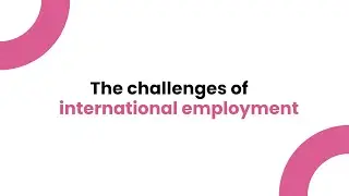 The challenges of international employment