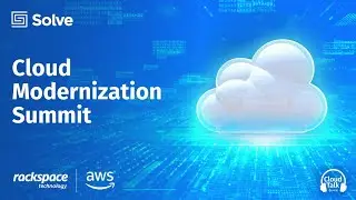 Solve Cloud Modernization Summit 2023