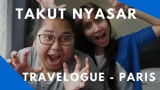 TAKUT NYASAR DI PARIS