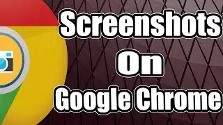 How To Take A Screenshots On Google Chrome (New And Easiest Way)