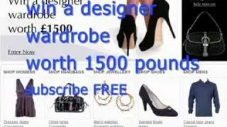 Win a designer wardrobe for 1500 pounds. subscribe for free.We have armani, adidas, fendi, gucci and much much more.
