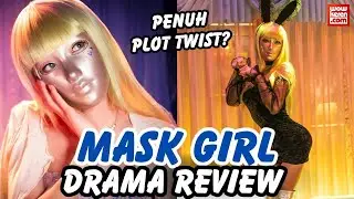 Cewek Jelek Jadi Superstar, Apa Sih Pesona ‘Mask Girl’ Sampai Butuh 3 Artis Buat 1 Peran? (Review)
