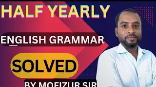 English Grammar Solved (Half-Yearly,Dhubri) by Mofizur Rahman