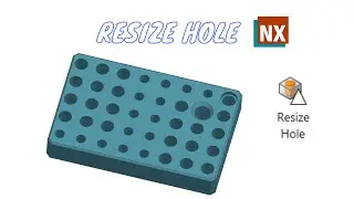 Resize Hole. Synchronous Modeling. How to use Resize Hole command in NX.