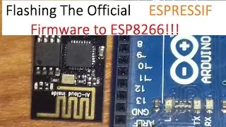 Flashing The Official ESPRESSIF Firmware to ESP8266!!! 
