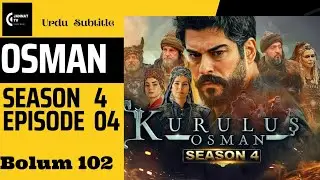 Kurulus Osman Season 4 Episode 4 In Urdu Subtitles | Episode 102
