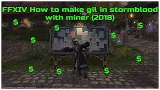 FFXIV How to make gil in stormblood with miner (2018)