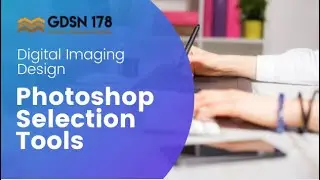 Adobe Photoshop 2021: Selection Tools and Techniques After In-Class Design Analysis (Day 7)