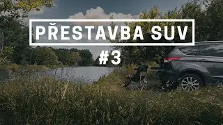 PŘESTAVBA SUV NA CAMPER #3