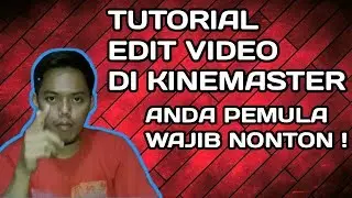 Cara edit video di aplikasi kinemaster buat pemula | KINEMASTER TUTORIAL