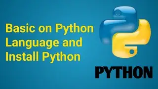 #1 Basic on  Python Language and Install Python | Python