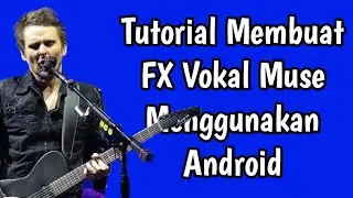 #vocaleffect  #FXVocal #Distorsionmuse.  Tutorial Membuat FX Vokal Muse Dengan Android