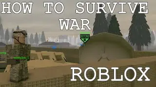 ROBLOX: HOW TO SURVIVE WAR