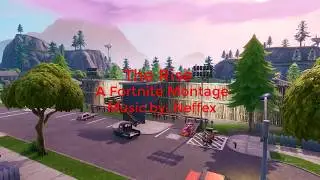 The Rise | A Fortnite Montage