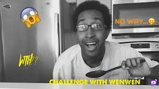 ****CHALLENGE DAY WITH WENWEN****