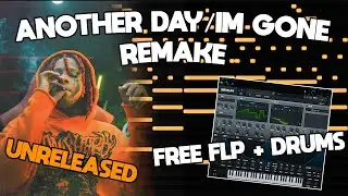 Trippie Redd Another Day/Im Gone REMAKE (FREE FLP + DRUMS)
