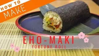 How to Make Eho-Maki (Fortune Roll)【Sushi Chef Eye View】