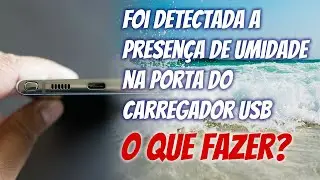 Umidade na Porta do Carregador USB, o que Fazer?