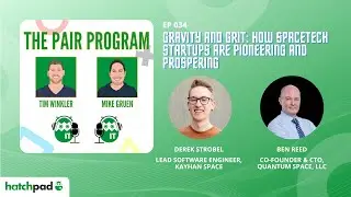 Gravity and Grit: How SpaceTech Startups are Pioneering & Prospering | The Pair Program Ep34