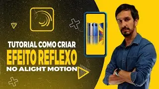 TUTORIAL EFEITO REFLEXO | ALIGHT MOTION