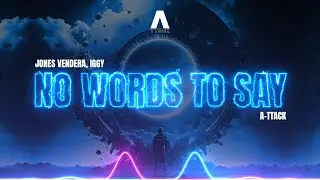 Jones Vendera, Iggy - No Words To Say