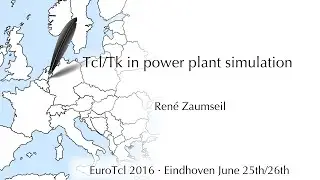 EuroTcl 2016: Tcl/Tk in power plant simulation (Rene Zaumseil)