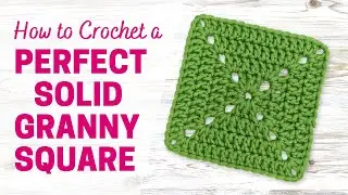 How to Crochet a Perfect Solid Granny Square | SEAMLESS & STRAIGHT
